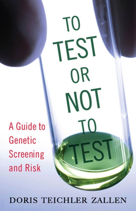 To Test or Not To Test: A Guide to Genetic Screening and Risk