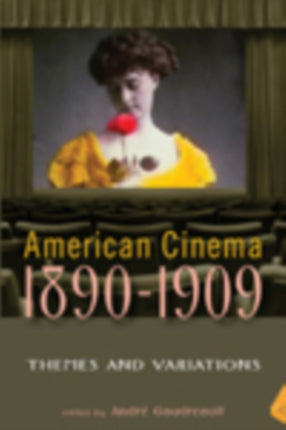 American Cinema 1890-1909: Themes and Variations