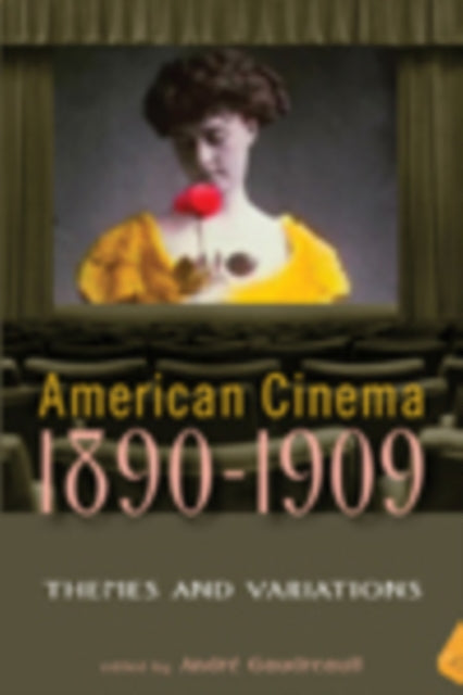 American Cinema 1890-1909: Themes and Variations