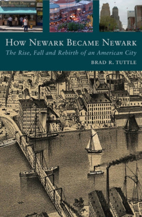 How Newark Became Newark The Rise Fall and