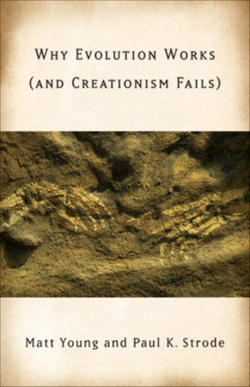 Why Evolution Works and Creationism Fails
