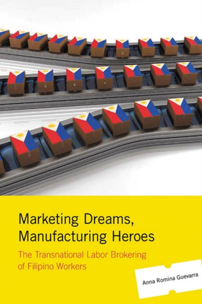 Marketing Dreams Manufacturing Heroes The