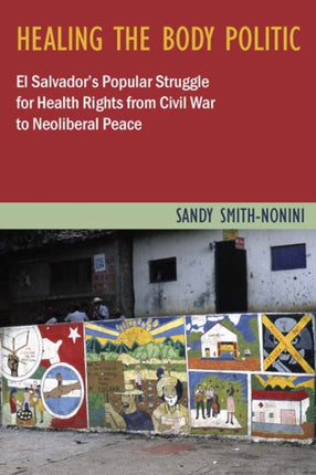 Healing the Body Politic El Salvadors Popular