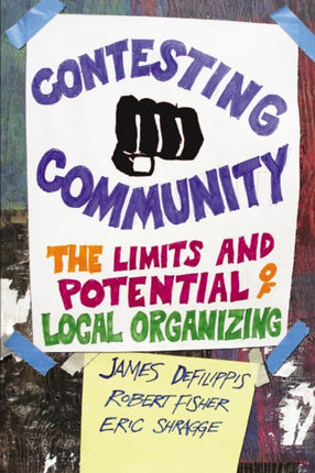 Contesting Community: The Limits and Potential of Local Organizing