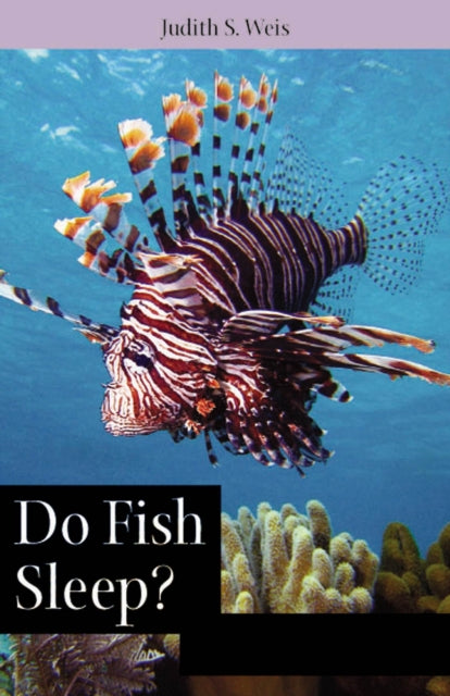 Do Fish Sleep?: Fascinating Answers to Questions about Fishes