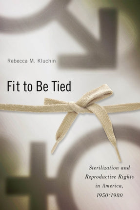 Fit to be Tied Sterilization and Reproductive