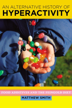 An Alternative History of Hyperactivity Food