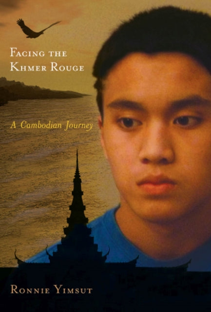 Facing the Khmer Rouge A Cambodian Journey