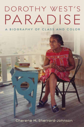 Dorothy Wests Paradise A Biography of Class and