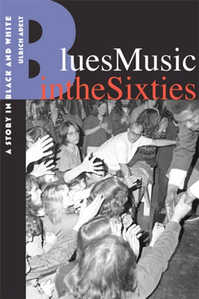 Blues Music in the Sixties: A Story in Black and White