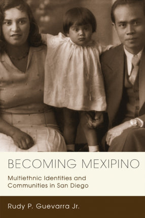 Becoming Mexipino Multiethnic Identities and