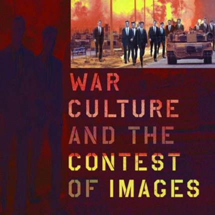 War Culture and the Contest of Images