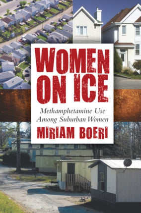 Women on Ice Methamphetamine Use Among Suburban Women Critical Issues in Crime and Society Critical Issues in Crime and Society Paperback