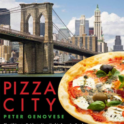 Pizza City: The Ultimate Guide to New York's Favorite Food