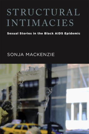 Structural Intimacies Sexual Stories in the Black