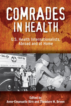 Comrades in Health US Health Internationalists Abroad and at Home Critical Issues in Health and Medicine Hardcover