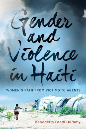 Gender and Violence in Haiti Womens Path from Victims to Agents