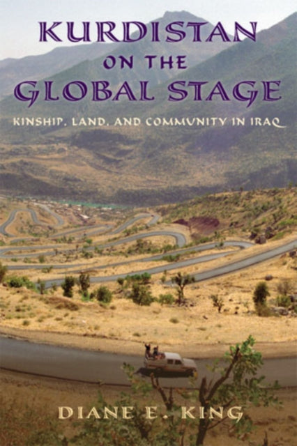 Kurdistan on the Global Stage Kinship Land and Community in Iraq