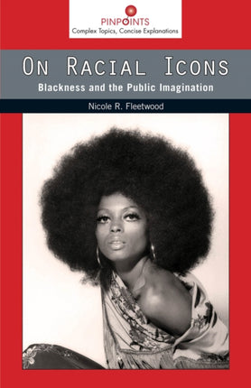 On Racial Icons: Blackness and the Public Imagination