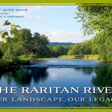 The Raritan River: Our Landscape, Our Legacy