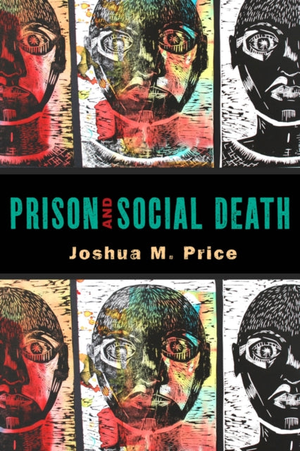 Prison and Social Death Critical Issues in Crime and Society
