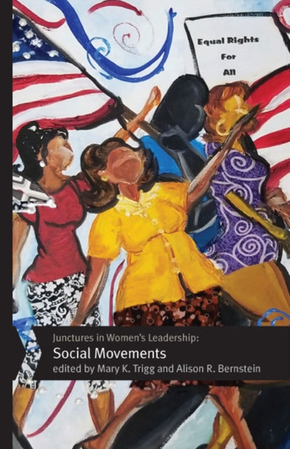 Junctures in Womens Leadership Social Movements Junctures Case Studies in Womens Leadership