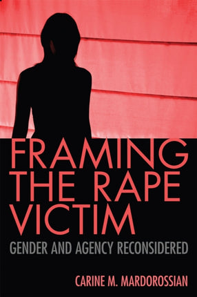 Framing the Rape Victim Gender and Agency