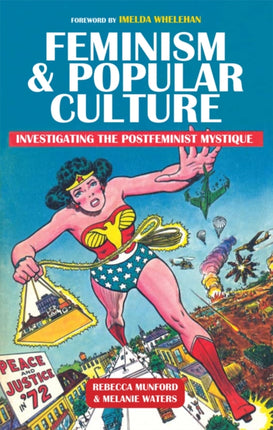 Feminism and Popular Culture Investigating the Postfeminist Mystique