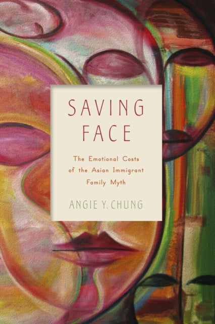 Saving Face The Emotional Costs of the Asian