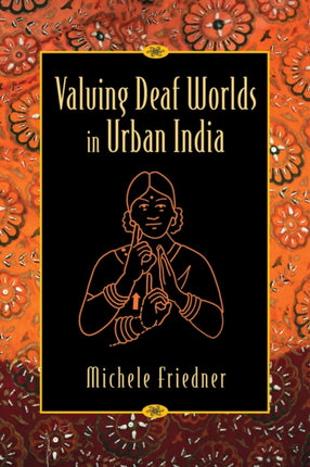 Valuing Deaf Worlds in Urban India