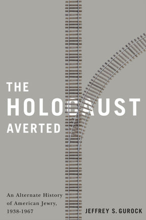 The Holocaust Averted: An Alternate History of American Jewry, 1938-1967