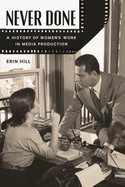 Never Done A History of Womens Work in Media