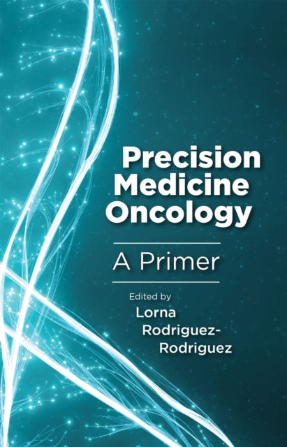 Precision Medicine Oncology A Primer