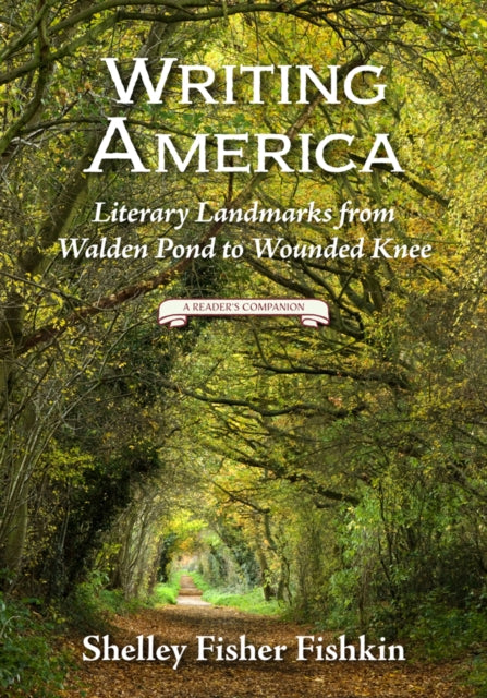 Writing America Literary Landmarks from Walden