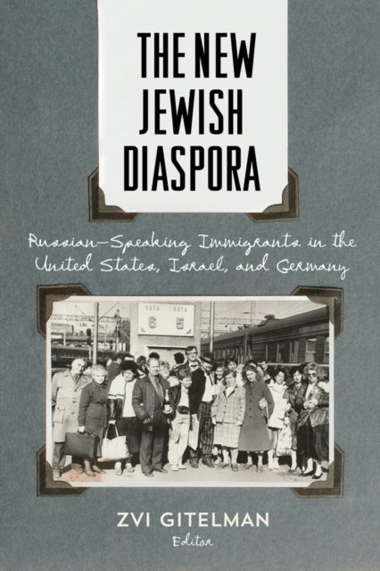 The New Jewish Diaspora RussianSpeaking Immigrants in the United States Israel and Germany