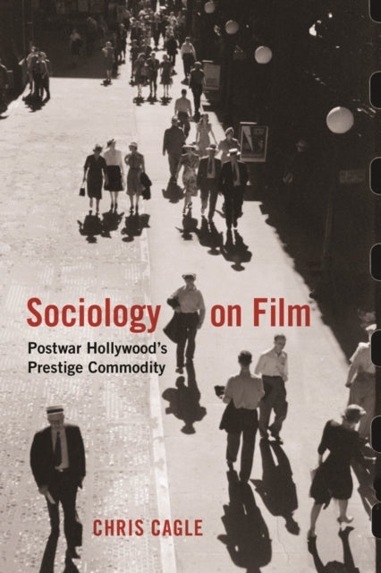 Sociology on Film Postwar Hollywoods Prestige