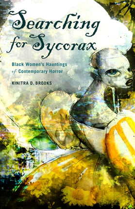 Searching for Sycorax Black Womens Hauntings of