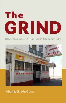 The Grind  Black Women and Survival in the Inner