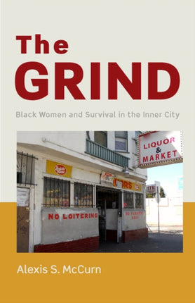 The Grind  Black Women and Survival in the Inner