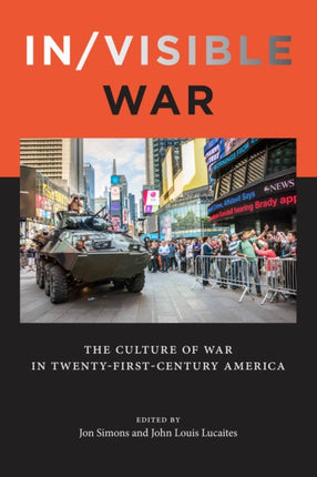 In/visible War: The Culture of War in Twenty-first-Century America