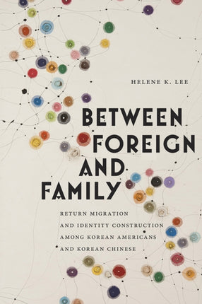Between Foreign and Family  Return Migration and