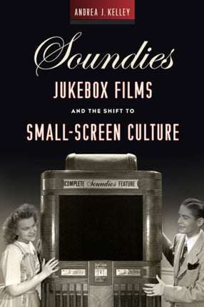 Soundies Jukebox Films and the Shift to