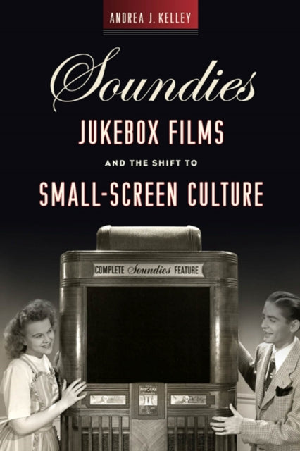 Soundies Jukebox Films and the Shift to
