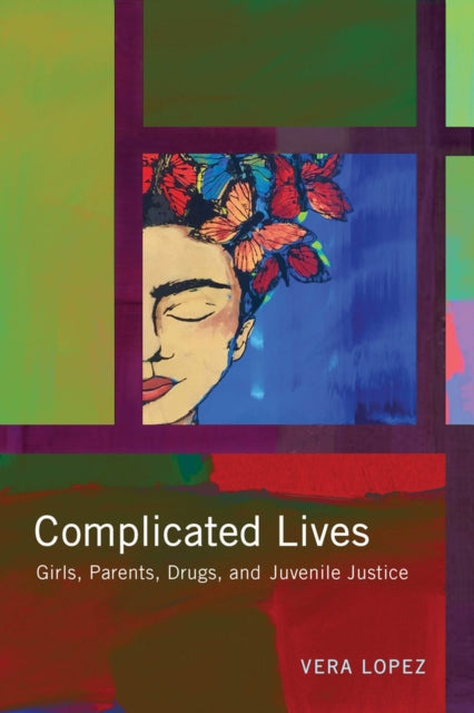 Complicated Lives Girls Parents Drugs and