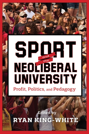 Sport and the Neoliberal University  Profit