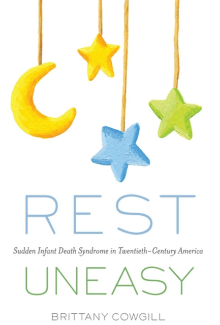 Rest Uneasy  Sudden Infant Death Syndrome in