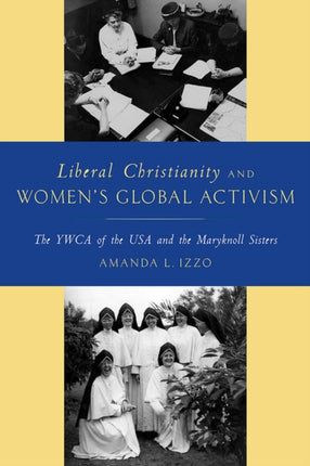 Liberal Christianity and Womens Global Activism