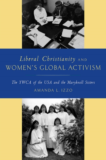 Liberal Christianity and Womens Global Activism