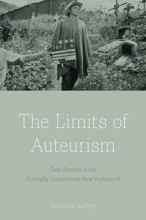 The Limits of Auteurism  Case Studies in the