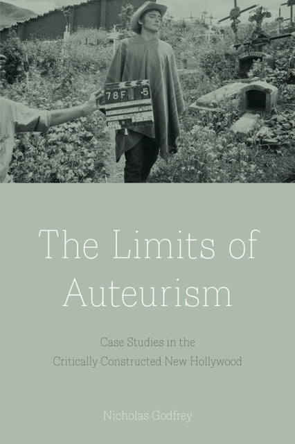 The Limits of Auteurism  Case Studies in the